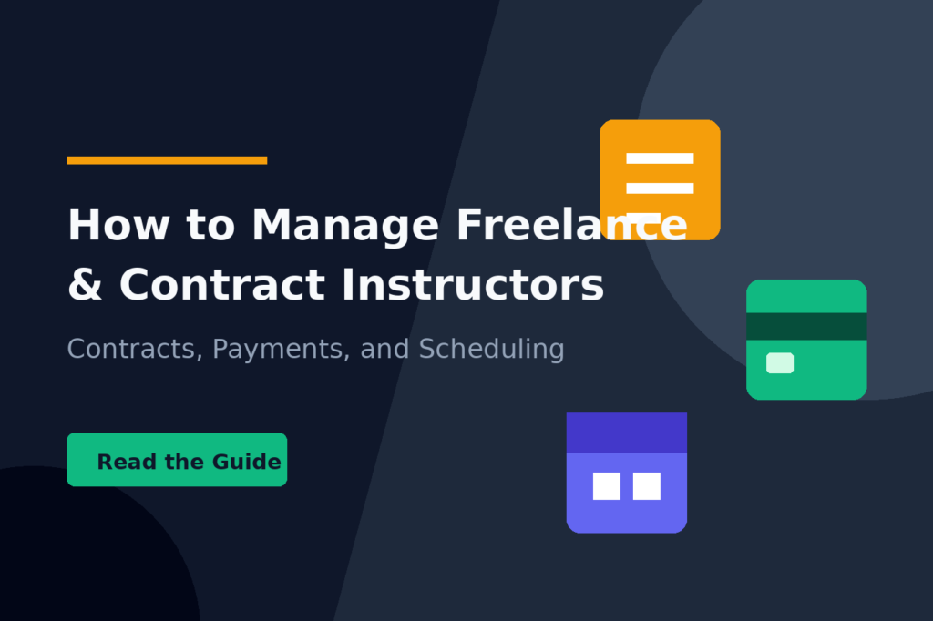 How to Manage Training for Freelance and Contract Instructors: Contracts, Payments and Scheduling