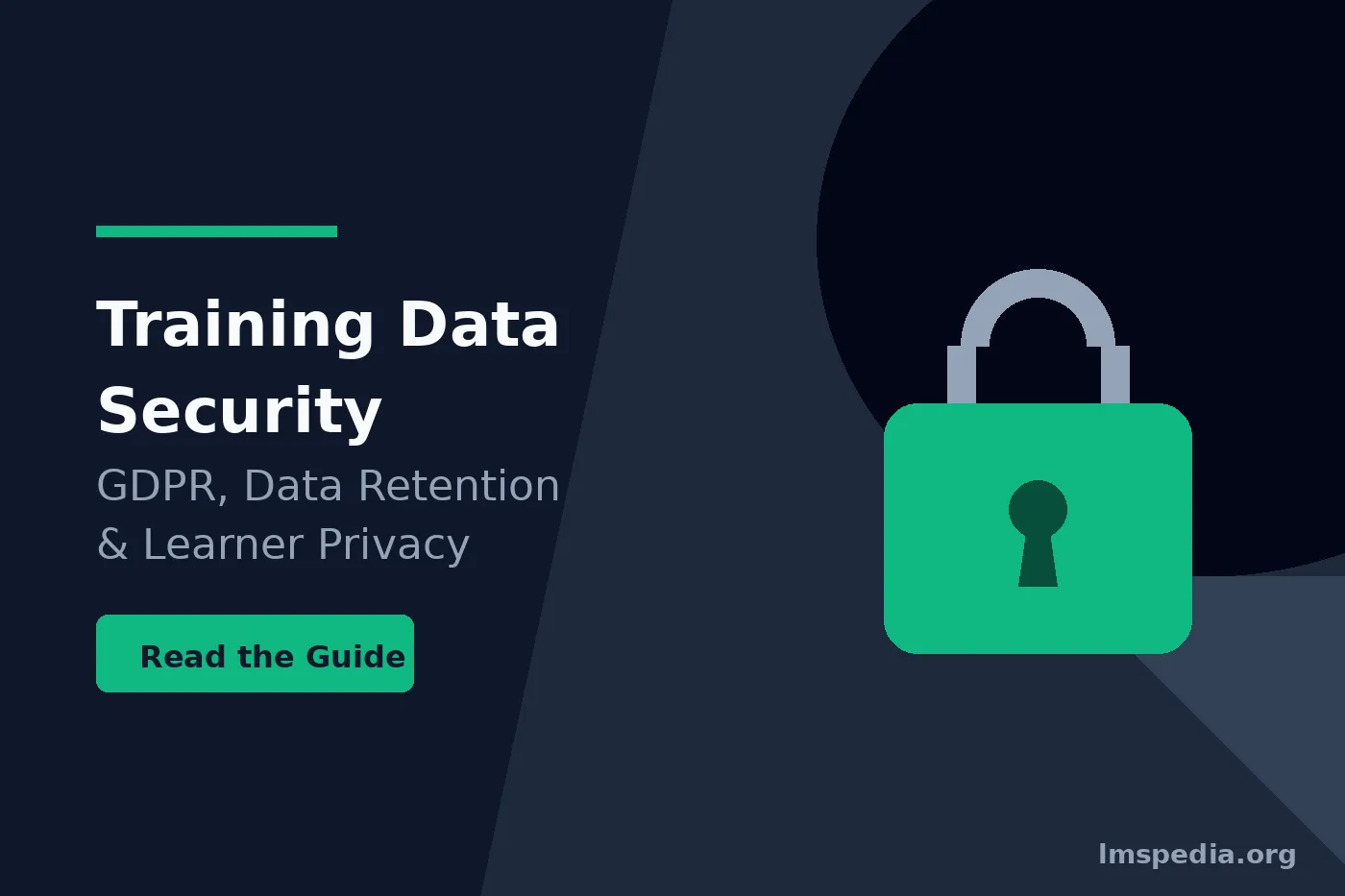 Training Data Security What Training Providers Need to Know About GDPR, Data Retention and Learner Privacy