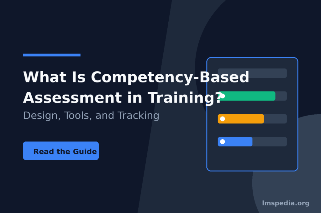 What Is Competency-Based Assessment in Training? Design, Tools and Tracking