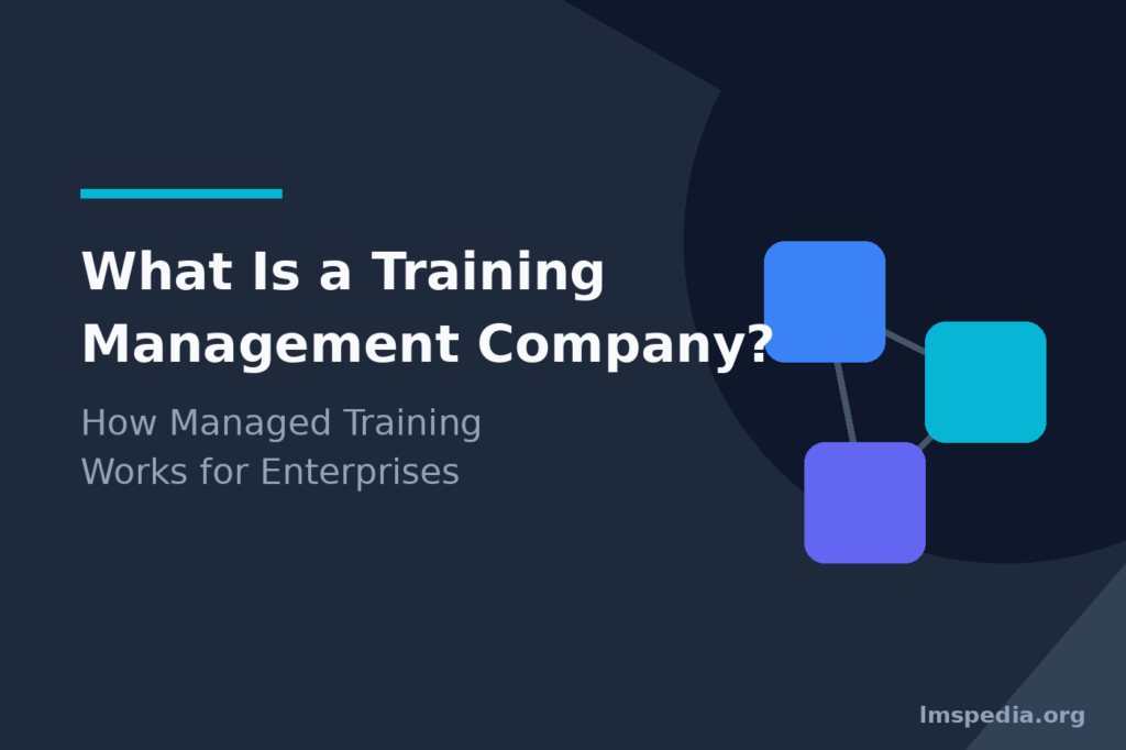 What Is a Training Management Company? How Managed Training Works for Enterprises