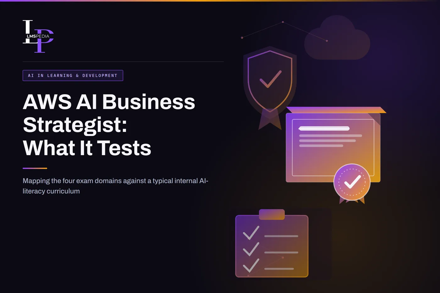 Illustration of a purple-to-amber gradient certificate with a seal, a shield-shaped badge, a checklist clipboard and a faint cloud shape, representing the AWS Certified AI Business Strategist certification