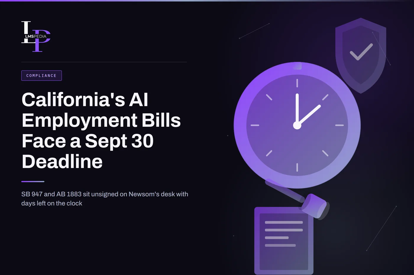 Countdown clock, legal document with gavel, and shield illustrating California's SB 947 and AB 1883 AI employment bills awaiting Governor Newsom's September 30 signing deadline