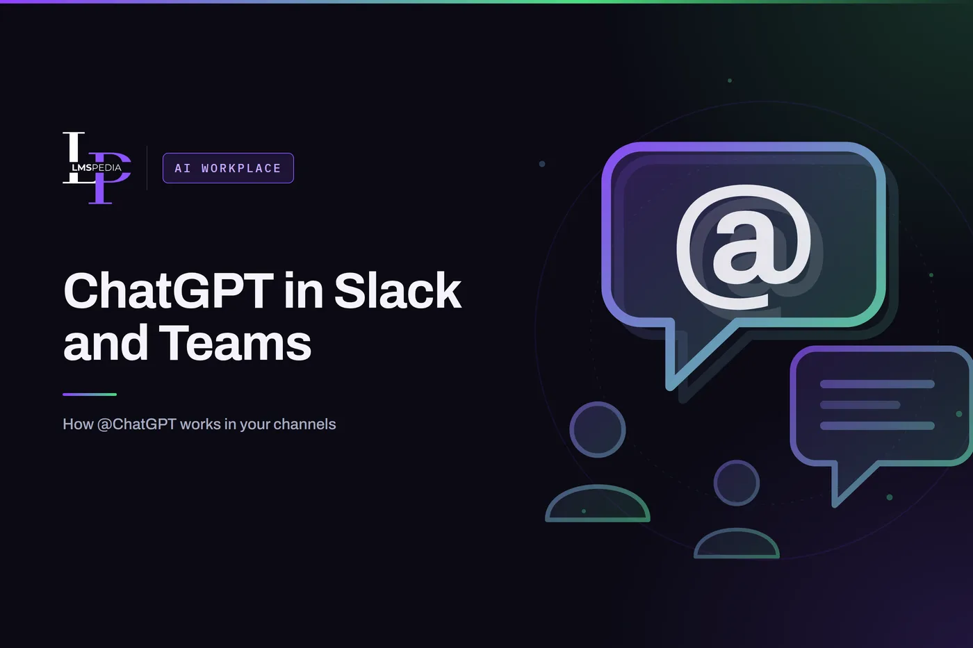 Speech bubble with an @ symbol above a reply bubble and team member icons, illustrating ChatGPT in Slack and Teams
