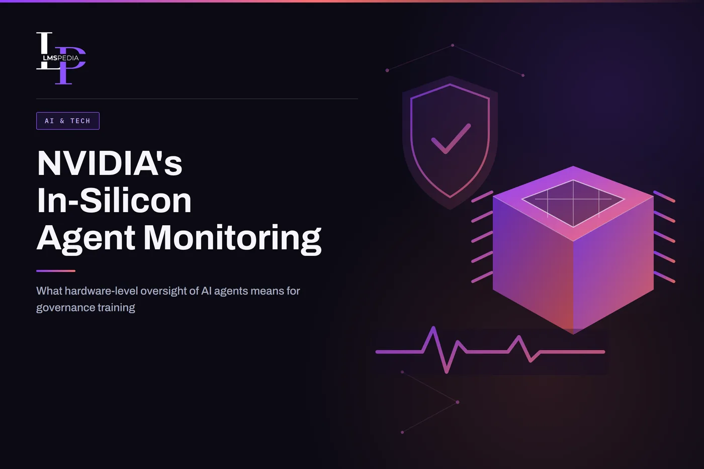 Isometric illustration of a purple-to-red gradient GPU chip die with a shield and a monitoring pulse waveform, representing NVIDIA in-silicon AI agent safety monitoring