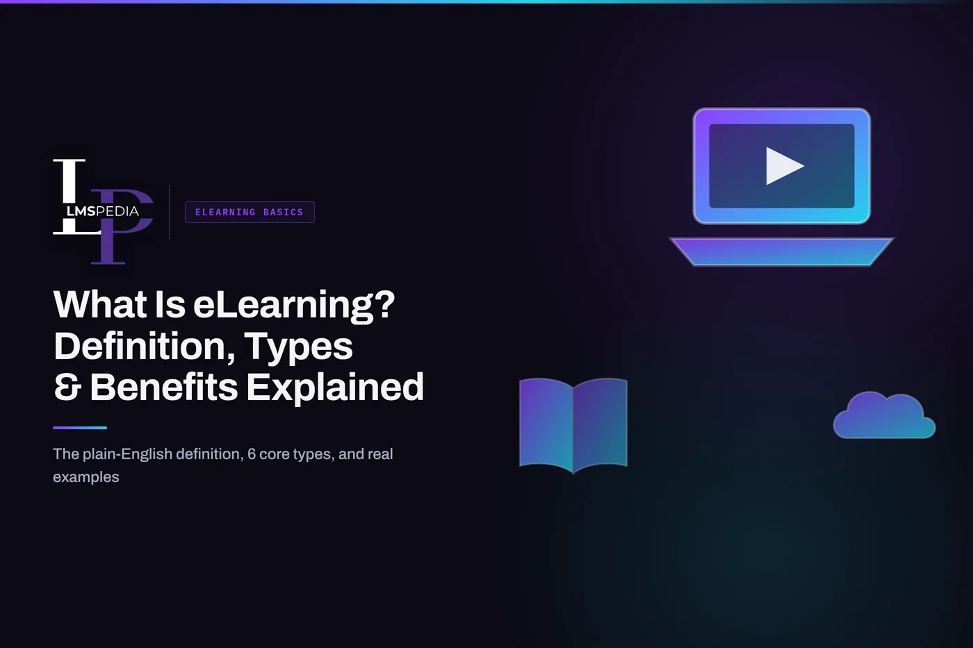 What is eLearning - definition, types, benefits and examples explained