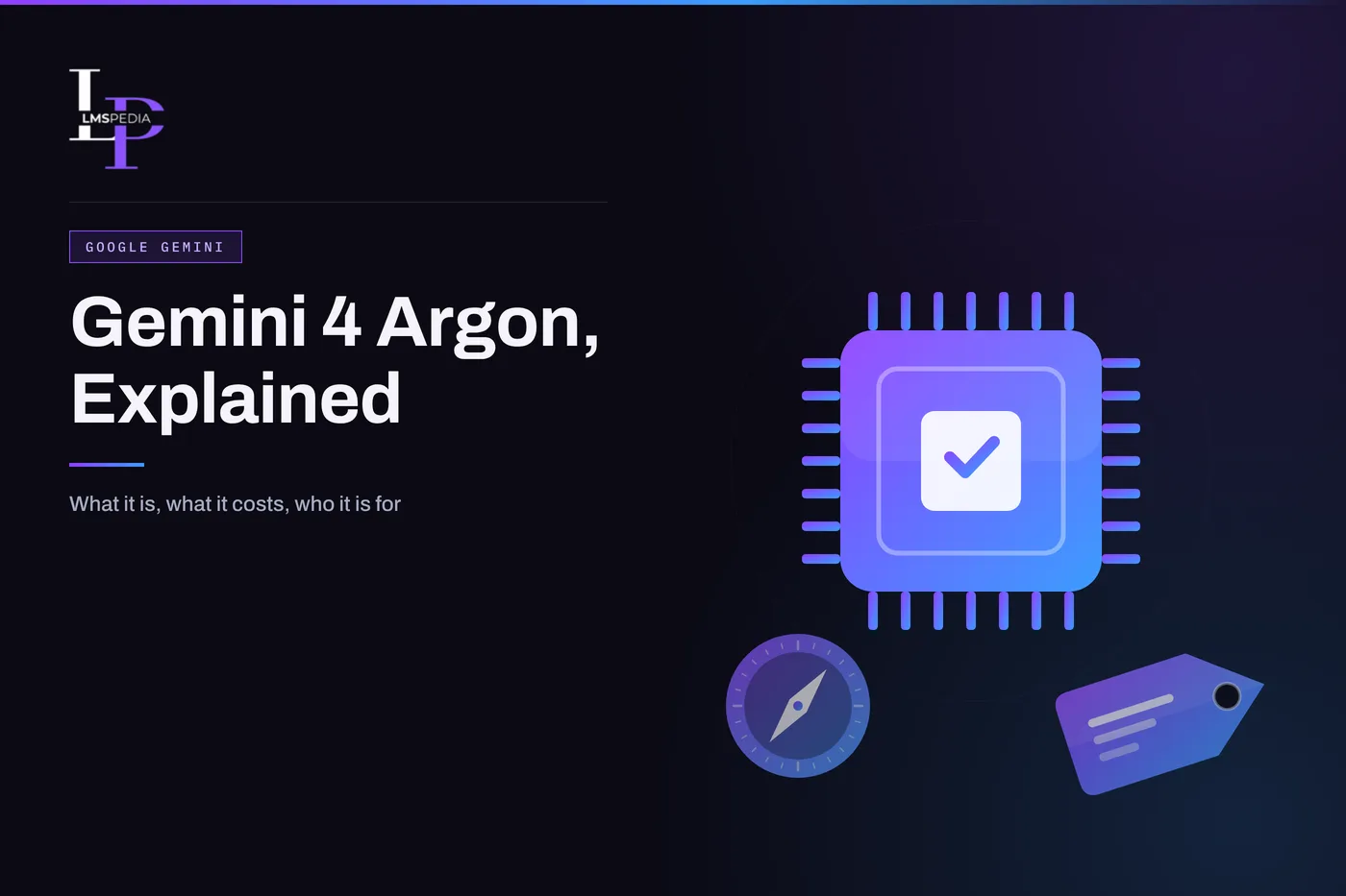 Flat illustration of a processor chip with a checkmark, a compass and a price tag beside the title Gemini 4 Argon, Explained